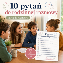 10 pytań do rodzinnej rozmowy