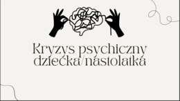 Prezentacja „Kryzys psychiczny dziecka/nastolatka"