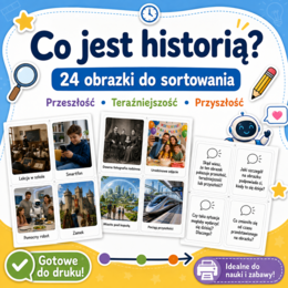 Co jest historią? — 24 obrazki do sortowania