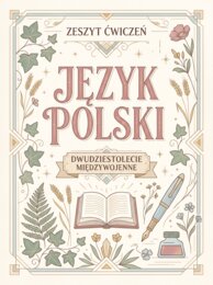 Język Polski: Dwudziestolecie Międzywojenne – Kompleksowy Zeszyt Ćwiczeń z Kluczem Odpowiedzi
