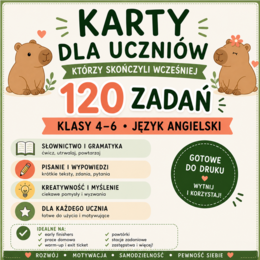Zestaw 120 Early Finishers: Karty z zadaniami z języka angielskiego na cały rok | klasy 4–6 | A1–A2