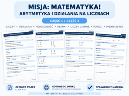 MISJA: MATEMATYKA! – Arytmetyka i działania na liczbach | 20 kart pracy | Klasy 4–8 | Część 1 + 2