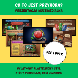 Prezentacja multimedialna: Co to jest przyroda? Składniki ożywione, nieożywione i wytwory człowieka | Klasa 4