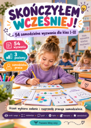 Skończyłem wcześniej! 54 samodzielne wyzwania dla klas I–III