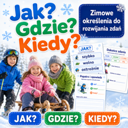 Jak? Gdzie? Kiedy? – 36 zimowych określeń do rozwijania zdań
