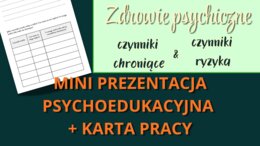 Zdrowie psychiczne, czynniki ryzyka i czynniki chroniące - prezentacja i karta pracy