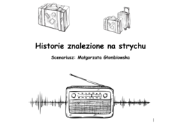 "Historie znalezione na strychu" - scenariusz teatralny