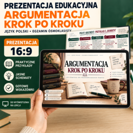 Prezentacja „Argumentacja krok po kroku” – język polski | Klasa 7–8 | egzamin ósmoklasisty, rozprawka, przemówienie, praca pisemna