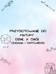 Przygotowanie do matury z matematyki - dział X: Ciągi