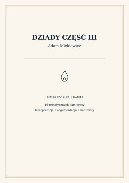 DZIADY CZĘŚĆ III – Adam Mickiewicz | 16 ilustrowanych kart pracy