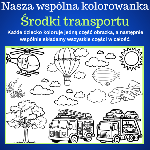 Środki transportu – duża wspólna kolorowanka (2, 8 i 18 części)
