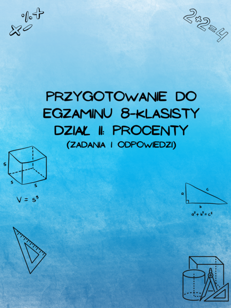 Przygotowanie do egzaminu 8-klasisty z matematyki - Dział II: Procenty