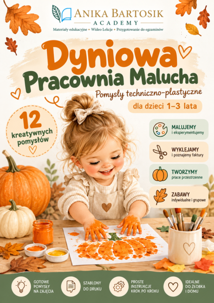 🎃 Dyniowa Pracownia Malucha 12 pomysłów na zajęcia techniczno-plastyczne dla dzieci w wieku 1–3 lat
