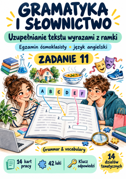 Gramatyka i słownictwo E8 – Uzupełnianie tekstu wyrazami z ramki | 14 kart pracy + klucz