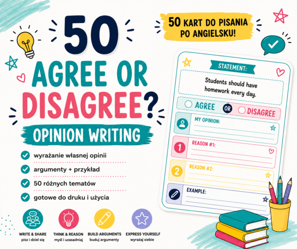 Agree or Disagree? – 50 kart do pisania po angielsku | Opinion Writing
