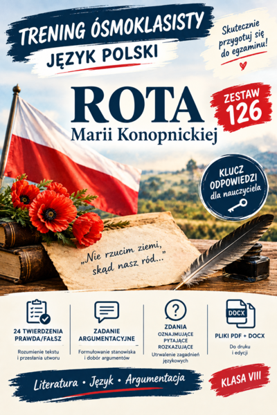 TRENING ÓSMOKLASISTY. JĘZYK POLSKI – ZESTAW 126 Maria Konopnicka, „Rota”