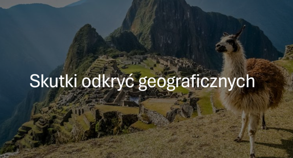 KLASA 6: SKUTKI ODKRYĆ GEOGRAFICZNYCH