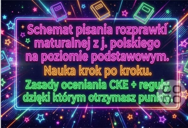 Wzór - schemat pisania rozprawki maturalnej krok po kroku. Matura podstawowa z j. polskiego. Zasady oceniania CKE, reguły, które dają punkty.