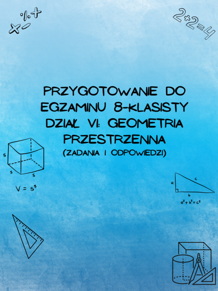 Przygotowanie do egzaminu 8-klasisty z matematyki - Dział VI: Geometria przestrzenna