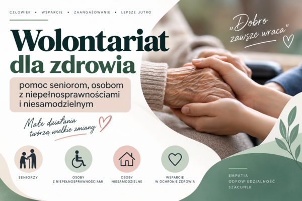 Wolontariat dla zdrowia – pomoc seniorom, osobom z niepełnosprawnościami i niesamodzielnym