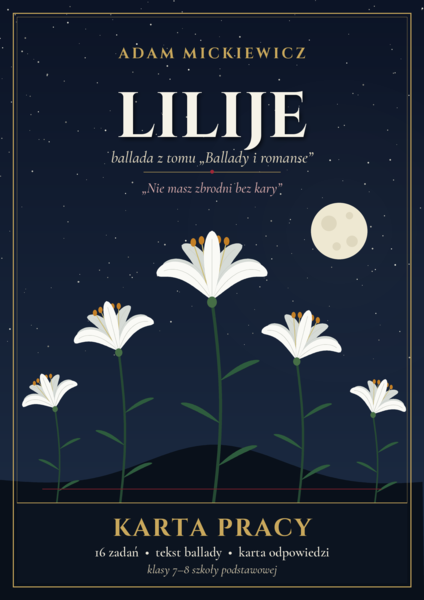 "Lilije" Adama Mickiewicza - kompleksowa karta pracy