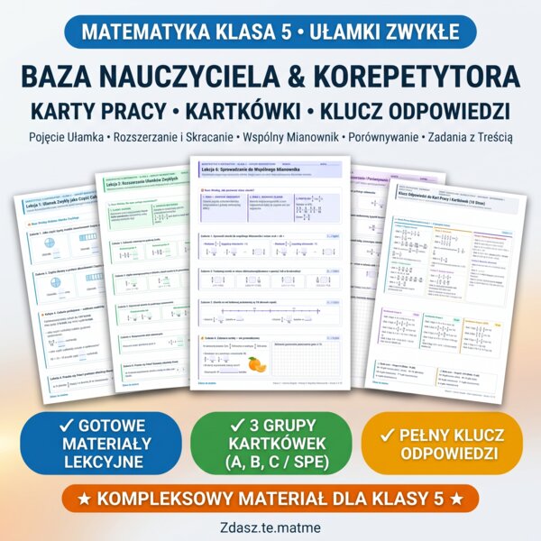 Ułamki Zwykłe Klasa 5 – Kompendium: Skracanie, Rozszerzanie i Porównywanie (6 Lekcji + Kartkówka Grupa A, B i C SPE + Pełny Klucz)
