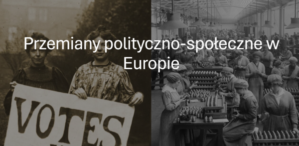KLASA 7: PRZEMIANY POLITYCZNO-SPOŁECZNE W EUROPIE