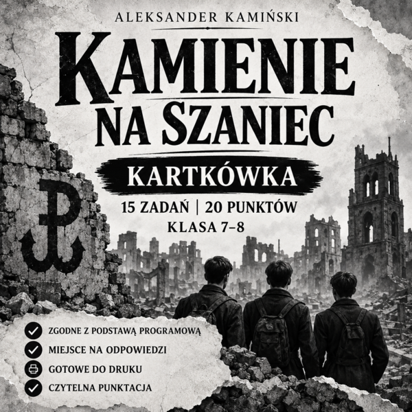 📚 „Kamienie na szaniec” – KARTKÓWKA 📝 | 15 ZADAŃ ⭐ | 20 PUNKTÓW 🎯 | KLASA 7–8
