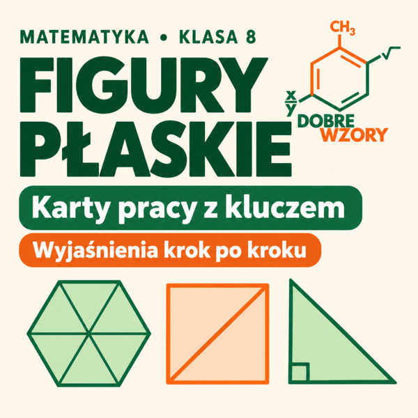 Figury płaskie. Klasa 8. 20 kart pracy z kluczem i wyjaśnieniami krok po kroku