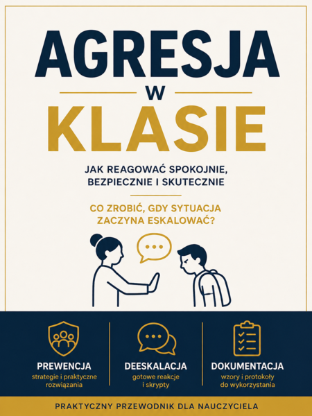 AGRESJA W KLASIE: Jak reagować bezpiecznie i skutecznie — dla nauczyciela