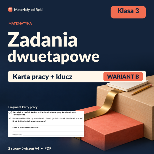 Zadania dwuetapowe: co najpierw, co potem - karta pracy z kluczem | Matematyka, klasa 3 | Wariant B