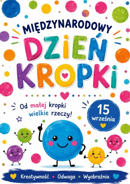 MIĘDZYNARODOWY DZIEŃ KROPKI.PAKIET MATERIAŁÓW DLA PRZEDSZKOLAKÓW.