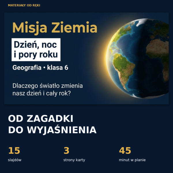 Ruchy Ziemi, dzień i noc, pory roku - geografia klasa 6 | Misja Ziemia