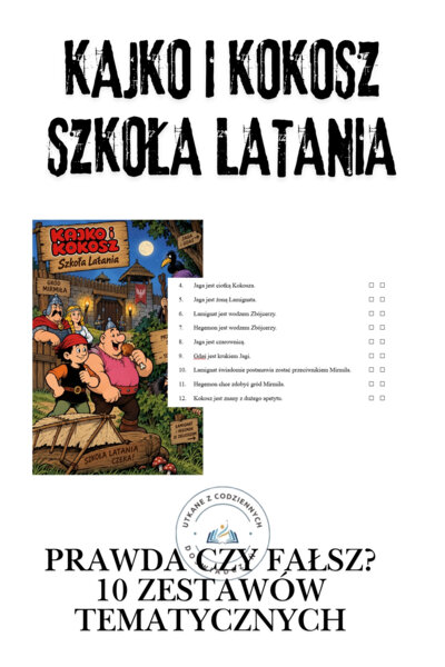 KAJKO I KOKOSZ. SZKOŁA LATANIA. PRAWDA CZY FAŁSZ – 10 ZESTAWÓW TEMATYCZNYCH