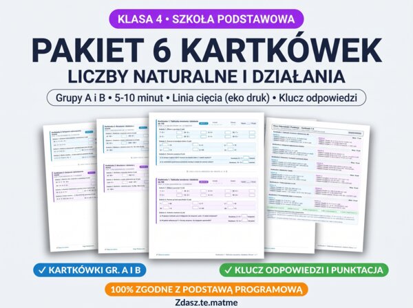 Klasa 4 Matematyka | Pakiet 6 Kartkówek (Grupy A i B) | Liczby naturalne i działania w pamięci