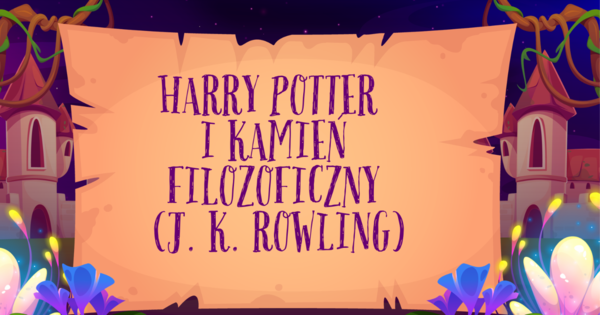 "Harry Potter i kamień filozoficzny" - opracowanie w formie prezentacji