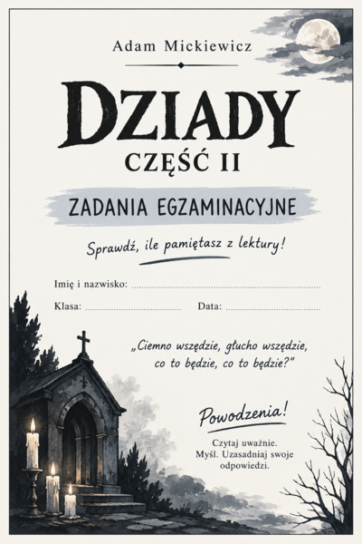 Zadania egzaminacyjne z lektury Dziady cz. II