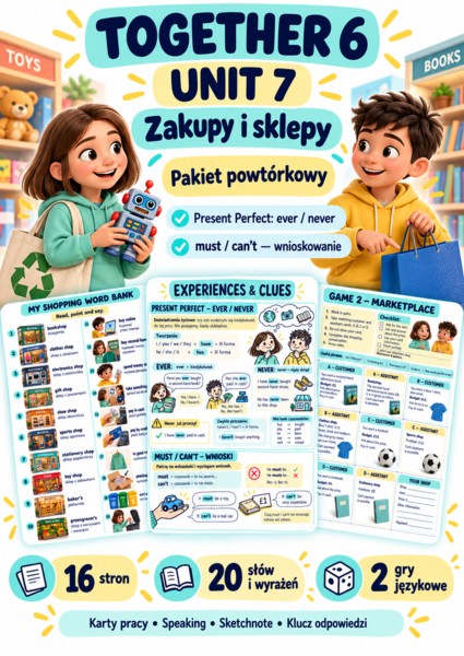 Together 6 Unit 7 – Zakupy i sklepy – Present Perfect, ever/never, must/can’t – 16 stron, 2 gry