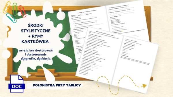 ŚRODKI STYLISTYCZNE + RYMY KARTKÓWKA   wersja bez dostosowań  i dostosowanie dysgrafia, dysleksja