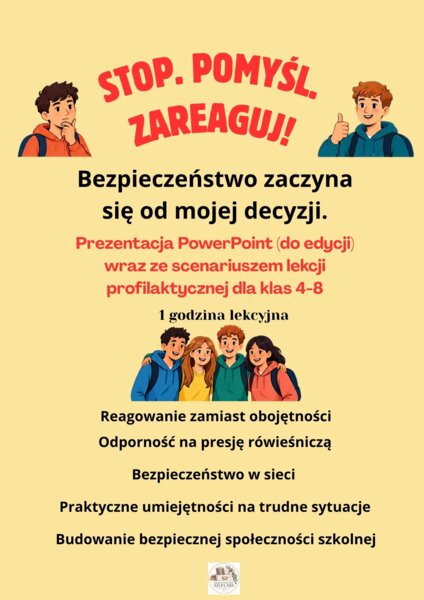 STOP. Pomyśl. Zareaguj! -prezentacja PowerPoint wraz ze scenariuszem zajęć profilaktycznych