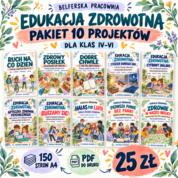 🌿 EDUKACJA ZDROWOTNA – PAKIET 10 GOTOWYCH PROJEKTÓW dla klas 4-6 🌿