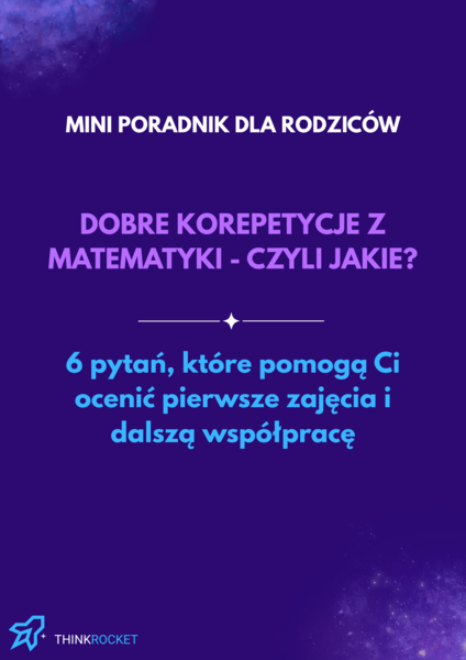 Dobre korepetycje z matematyki - czyli jakie? | Mini poradnik dla rodziców