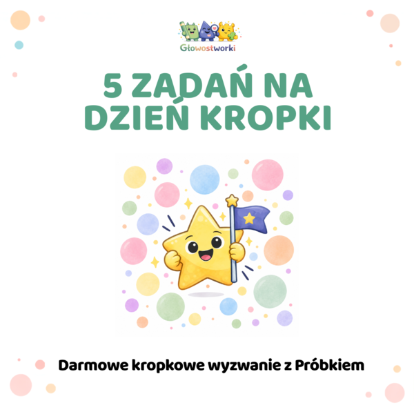 Darmowe kropkowe wyzwanie z Próbkiem – 5 zadań na Dzień Kropki