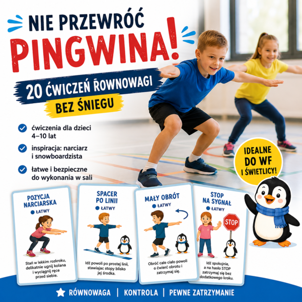 Nie przewróć pingwina! — 20 ćwiczeń równowagi bez śniegu