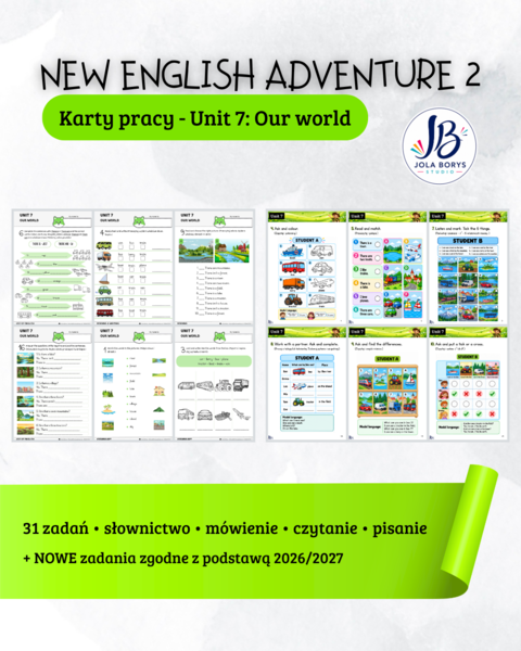 New English Adventure 2 – Unit 7: Our World – rozszerzony komplet - 31 zadań; zgodne z nową podstawą programową