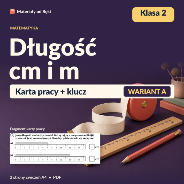 Długość: centymetry i metry - karta pracy z kluczem | Matematyka, klasa 2 | Wariant A
