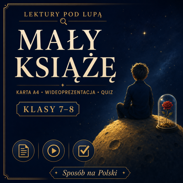 „Mały Książę” pod lupą – karta powtórkowa, prezentacja z narracją i quiz | klasy 7–8