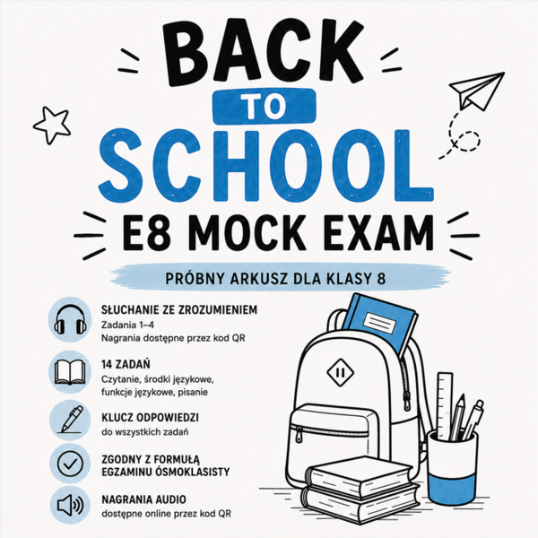 Back to School E8 – próbny arkusz egzaminacyjny z języka angielskiego | klasa 8 | A2–B1 (Listening, Reading, Writing, etc)