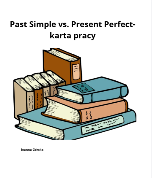 Past Simple vs. Present Perfect- karta pracy