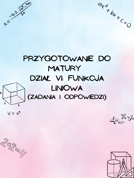 Przygotowanie do matury z matematyki - dział VI: Funkcja liniowa